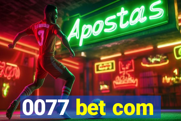 0077 bet com